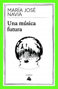portada "Una música futura", de María José Navia